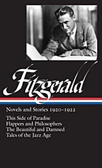 F. Scott Fitzgerald: Novels and Stories 1920-1922 (Loa #117): This Side of Paradise / Flappers and Philosophers / The Beautiful and Damned / Tales of (Hardcover)