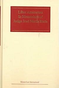Liber Amicorum `In Memoriam of Judge Jos?Mar? Ruda (Hardcover)