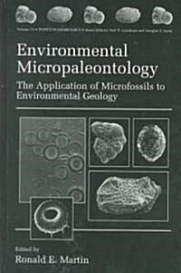 Environmental Micropaleontology: The Application of Microfossils to Environmental Geology (Hardcover, Softcover Repri)