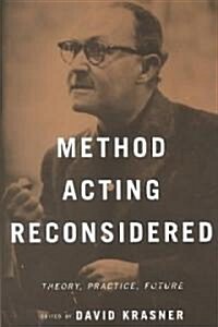 Method Acting Reconsidered: Theory, Practice, Future (Paperback)