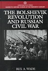The Bolshevik Revolution and Russian Civil War (Hardcover)
