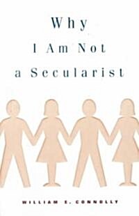 Why I Am Not a Secularist (Paperback)