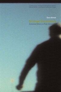 Strange encounters : embodied others in post-coloniality