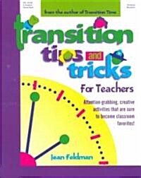 Transition Tips and Tricks for Teachers: Prepare Young Children for Changes in the Day and Focus Their Attention with These Smooth, Fun, and Meaningfu (Paperback)