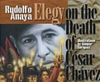 Elegy on the Death of Cesar Chavez (Hardcover)