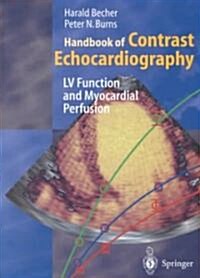 Handbook of Contrast Echocardiography: Left Ventricular Function and Myocardial Perfusion (Paperback)
