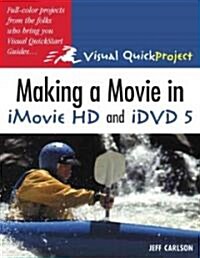 Making A Movie In Imovie HD and IDVD 5 (Paperback)