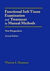 Functional Soft Tissue Examination And Treatment By Manual Methods: New Perspectives (Hardcover, 2nd)