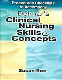 Procedures Checklist To Accompany Delmars Clinical Nursing Skills And Concepts (Paperback, 1st)