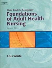 Study Guide To Accompany Foundations Of Adult Health Nursing (Paperback, 2nd)