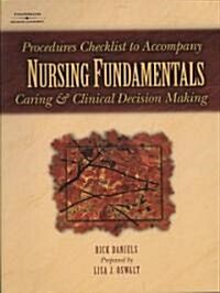 Procedure Checklists To Accompany Nursing Fundamentals Caring & Clinical Decision Making (Paperback, 1st)