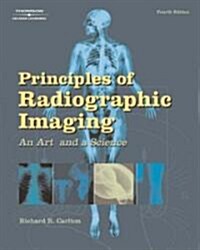 Principles Of Radiographic Imaging (Hardcover, CD-ROM, 4th)