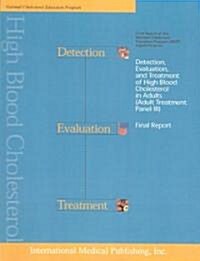 Ncep Detection, Evaluation, And Treatment of High Blood Cholesterol in Adults (Adult Treatment Panel Iii) Final Report (Paperback)