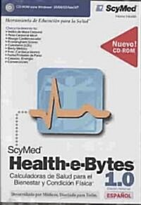 Health-E-Bytes 1.0 (Espaqol): Calculadoras de Salud Para El Bienestar y Condicisn Fmsica (Hardcover)