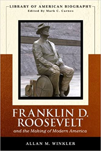 Franklin Delano Roosevelt and the Making of Modern America (Library of American Biography Series) (Paperback)