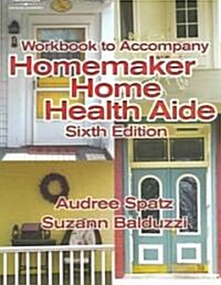 Workbook for Balduzzi/Spatzs Homemaker Home Health Aide, 6th (Paperback, 6, Revised)
