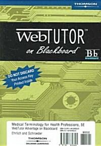 Webtutor Advantage on Blackboard Printed Access Card for Ehrlich/Schroeders Medical Terminology for Health Professions (Hardcover, 5)