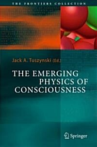 The Emerging Physics of Consciousness (Hardcover, 2006)