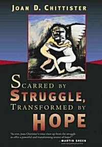 Scarred By Struggle, Transformed By Hope (Paperback)