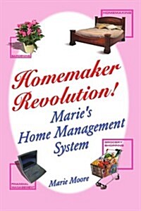 Homemaker Revolution!: Maries Home Management System (Paperback)