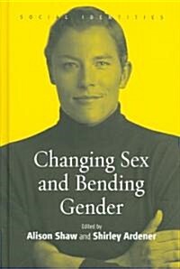 Changing Sex And Bending Gender (Hardcover)