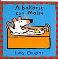 A banarse con Maisy / Bath Time With Maisy (Paperback)