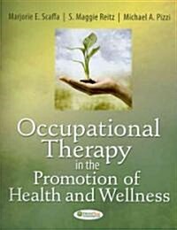 Occupational Therapy in the Promotion of Health And Wellness (Paperback, 1st)