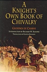 A Knights Own Book of Chivalry (Paperback)