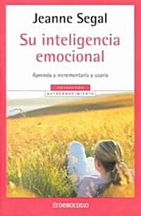 Su inteligencia emocional / Raising your Emotional Intelligence: A Practical Guide (Paperback, Translation)
