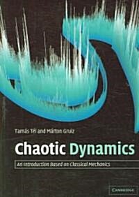 Chaotic Dynamics : An Introduction Based on Classical Mechanics (Paperback)
