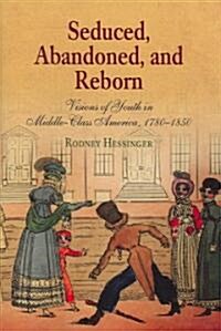 Seduced, Abandoned, and Reborn: Visions of Youth in Middle-Class America, 178-185 (Hardcover)