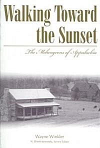 Walking Toward the Sunset: The Melungeons of Appalachia (Paperback)