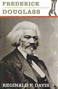 Frederick Douglass: Precurson to Lib Theology (Paperback)