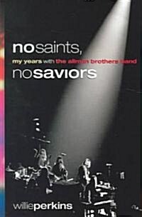 No Saints, No Saviors: My Years with the Allman Brothers Band (Hardcover)