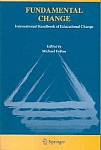 Fundamental Change: International Handbook of Educational Change (Paperback, 2005)