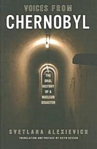 Voices from Chernobyl: The Oral History of a Nuclear Disaster (Hardcover)