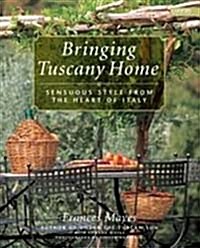 Bringing Tuscany Home (Paperback)