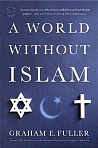 A World Without Islam (Paperback)