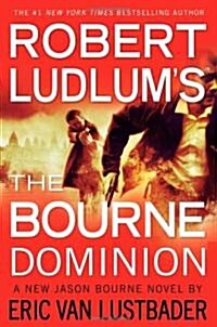 Robert Ludlums the Bourne Dominion (Hardcover)