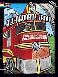 All Aboard! Trains Stained Glass Coloring Book (Paperback)