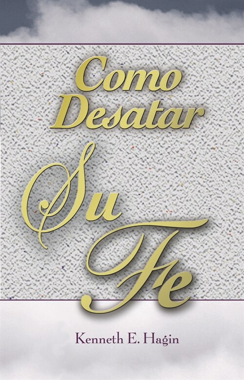 C?o Desatar Su Fe: (How to Turn Your Faith Loose - Spanish) (Paperback)