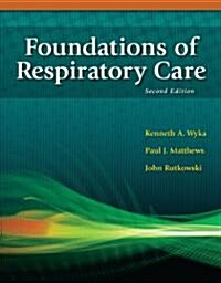 Foundations of Respiratory Care (Hardcover, 2, Revised)