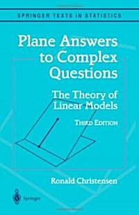 Plane Answers to Complex Questions: The Theory of Linear Models (Paperback, 3)