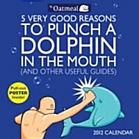 Punch a Dolphin in the Mouth 2012 Calendar (Paperback, Wall)