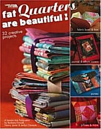 Fat Quarters Are Beautiful (Paperback)