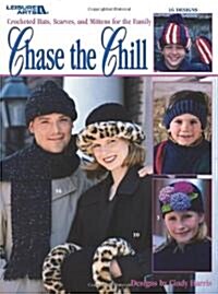 Chase the Chill (Leisure Arts #3042) (Hardcover)