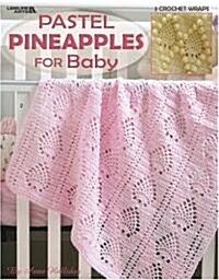 Pastel Pineapple Baby Afghans (Leisure Arts #3633) (Hardcover)
