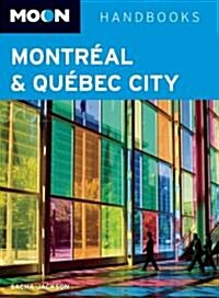 Moon Handbooks Montreal & Quebec City (Paperback, 2nd)