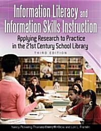 Information Literacy and Information Skills Instruction: Applying Research to Practice in the 21st Century School Library, 3rd Edition (Paperback, 3, Revised)