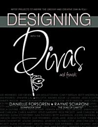 Designing With the Divas (Paperback)